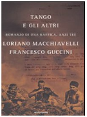 Tango e gli altri romanzo di una raffica, anzi tre 2007