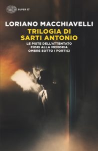 Loriano Macchiavelli- Trilogia di Sarti Antonio - EINAUDI SUPER ET 2017