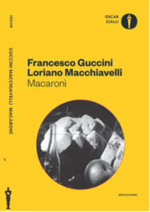 Macaronì - Francesco Guccini e Loriano Macchiavelli - Oscar Gialli Mondadori 2017